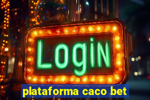 plataforma caco bet